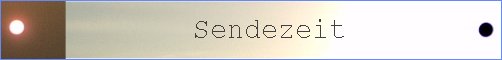 Wirtschaftswetter-Schwerpunktthema: Sendezeit