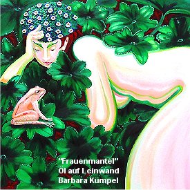 Frauenmantel, �l auf Leinwand, Atelier Stilbr�cher Barbara K�mpel